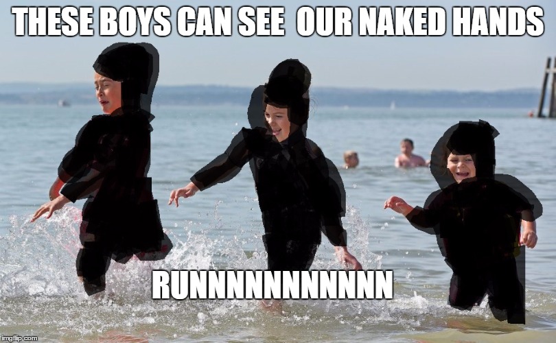 Scared  lil radicals | THESE BOYS CAN SEE  OUR NAKED HANDS; RUNNNNNNNNNNN | image tagged in scared  lil radicals,burkini,burqas,islamic,radicals | made w/ Imgflip meme maker