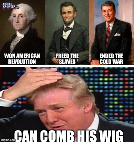 CAN COMB HIS WIG | image tagged in election 2016,bad luck donald,aberon jincoln | made w/ Imgflip meme maker
