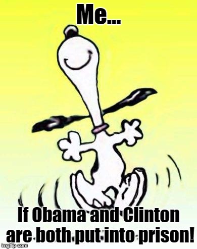 Bae happy dance | Me... If Obama and Clinton are both put into prison! | image tagged in bae happy dance | made w/ Imgflip meme maker