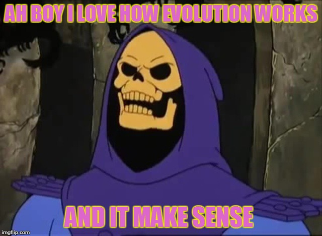 AH BOY I LOVE HOW EVOLUTION WORKS AND IT MAKE SENSE | made w/ Imgflip meme maker