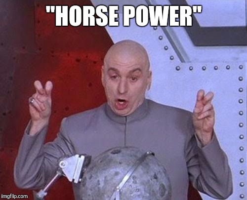 Dr Evil Laser Meme | "HORSE POWER" | image tagged in memes,dr evil laser | made w/ Imgflip meme maker