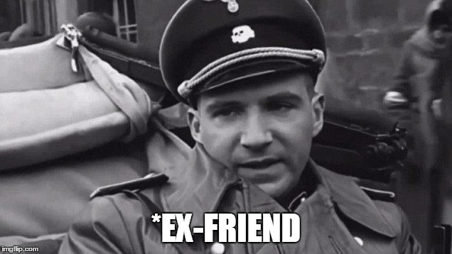 Grammar Nazi | *EX-FRIEND | image tagged in grammar nazi | made w/ Imgflip meme maker