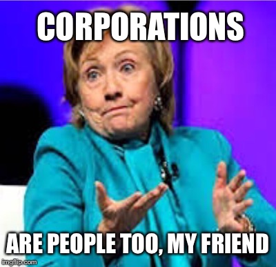 CORPORATIONS ARE PEOPLE TOO, MY FRIEND | made w/ Imgflip meme maker