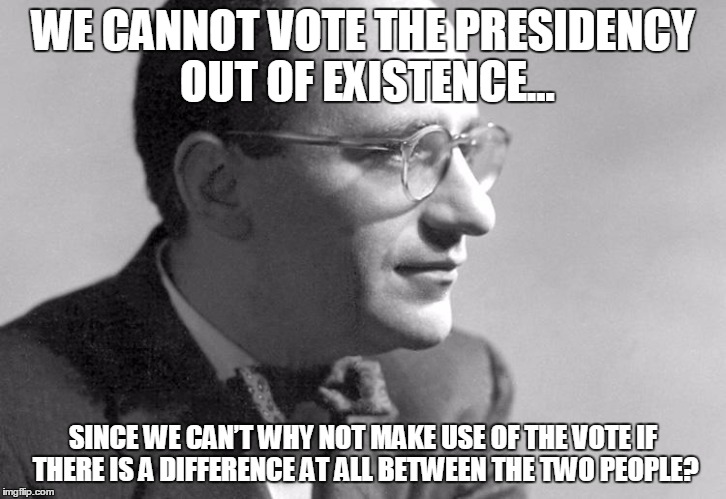Vote Your Conscience | WE CANNOT VOTE THE PRESIDENCY OUT OF EXISTENCE... SINCE WE CAN’T WHY NOT MAKE USE OF THE VOTE IF THERE IS A DIFFERENCE AT ALL BETWEEN THE TWO PEOPLE? | image tagged in presidential race,presidential candidates | made w/ Imgflip meme maker