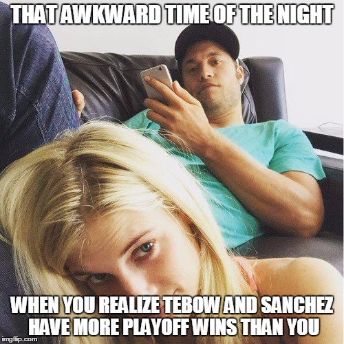 Matt Stafford | THAT AWKWARD TIME OF THE NIGHT; WHEN YOU REALIZE TEBOW AND SANCHEZ HAVE MORE PLAYOFF WINS THAN YOU | image tagged in memes | made w/ Imgflip meme maker