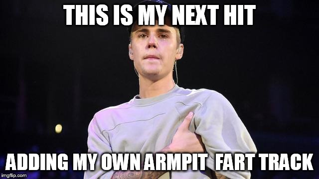 THIS IS MY NEXT HIT ADDING MY OWN ARMPIT  FART TRACK | made w/ Imgflip meme maker
