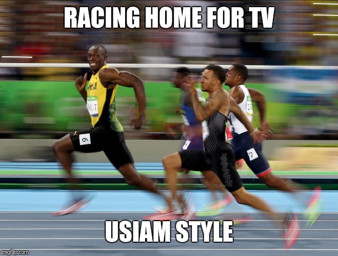 Usain Bolt running | RACING HOME FOR TV; USIAM STYLE | image tagged in usain bolt running | made w/ Imgflip meme maker