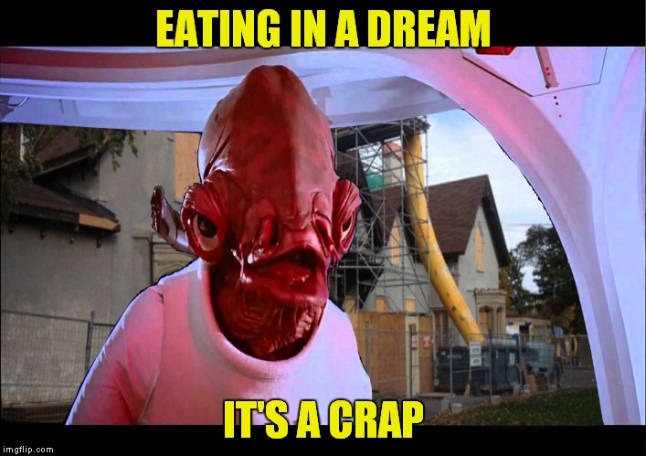 EATING IN A DREAM IT'S A CRAP | made w/ Imgflip meme maker