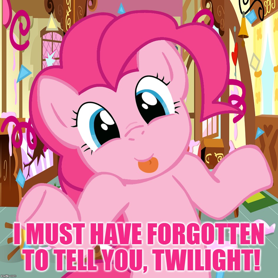 I MUST HAVE FORGOTTEN TO TELL YOU, TWILIGHT! | made w/ Imgflip meme maker