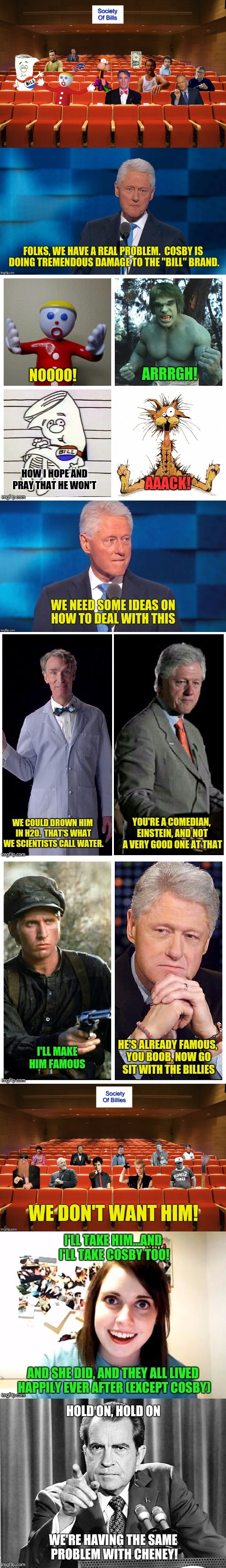 Meanwhile at The S.O.B. | image tagged in bill clinton,bill murray,billy baroo,mr bill,billy the kid,bill the cat | made w/ Imgflip meme maker