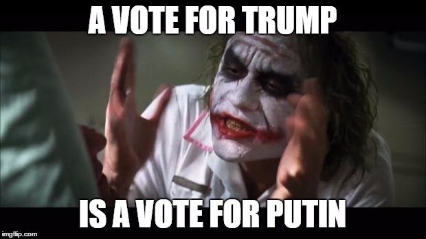 Believe me. Believe me. | A VOTE FOR TRUMP; IS A VOTE FOR PUTIN | image tagged in trump,donald trump,putin,vladimir putin | made w/ Imgflip meme maker