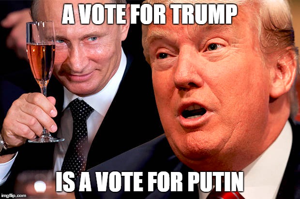 Believe me. Believe me. | A VOTE FOR TRUMP; IS A VOTE FOR PUTIN | image tagged in trump,putin,donald trump,vladimir putin | made w/ Imgflip meme maker