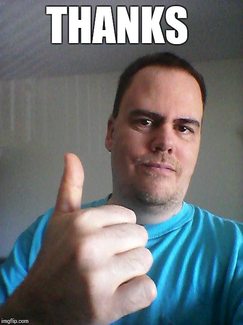 Thumbs up | THANKS | image tagged in thumbs up | made w/ Imgflip meme maker