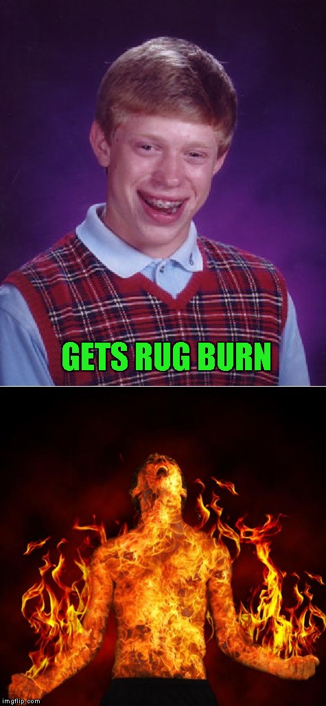 GETS RUG BURN | made w/ Imgflip meme maker