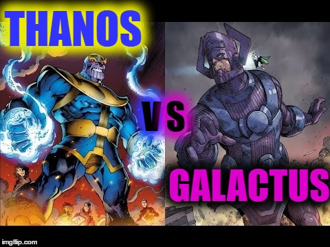 The battle of the two most powerful Marvel villians...Smash duel #5 See tag below for others. | THANOS; V; S; GALACTUS | image tagged in thanos vs galactus,smash duels | made w/ Imgflip meme maker