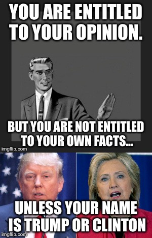 These two seem to live in their own worlds. | UNLESS YOUR NAME IS TRUMP OR CLINTON | image tagged in hillary clinton,donald trump,election 2016 | made w/ Imgflip meme maker