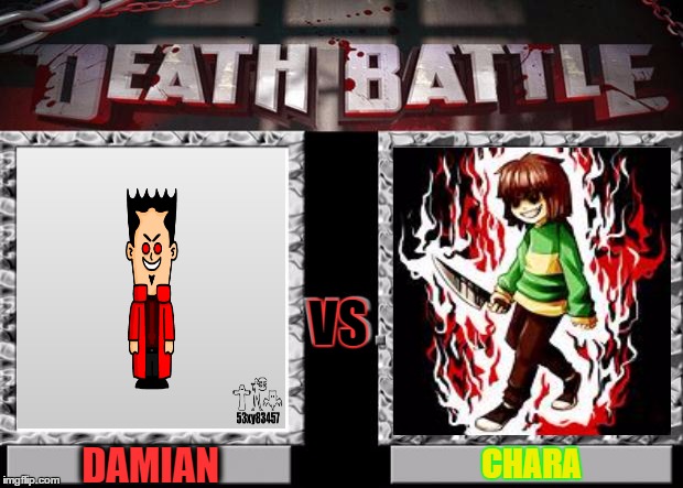 death battle:the guy who kills robot and the girl who kills monster  | VS; DAMIAN; CHARA | image tagged in death battle,undertale | made w/ Imgflip meme maker