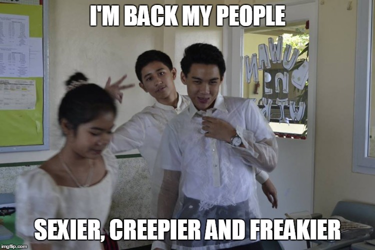 Sexy alien | I'M BACK MY PEOPLE; SEXIER, CREEPIER AND FREAKIER | image tagged in funny | made w/ Imgflip meme maker