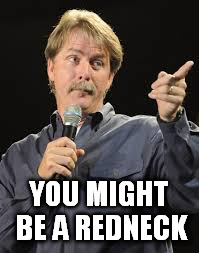 YOU MIGHT BE A REDNECK | made w/ Imgflip meme maker