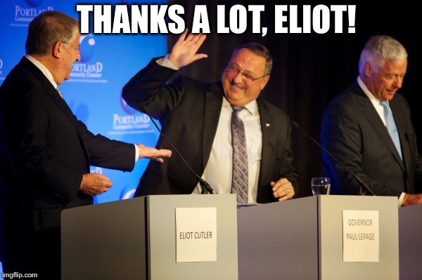 Thanks, Cutler! | THANKS A LOT, ELIOT! | image tagged in cutler hands maine to lepage,lepage,maine,governor,paul lepage | made w/ Imgflip meme maker