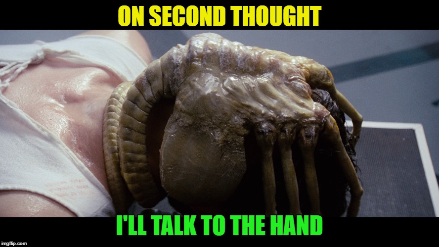 ON SECOND THOUGHT I'LL TALK TO THE HAND | made w/ Imgflip meme maker