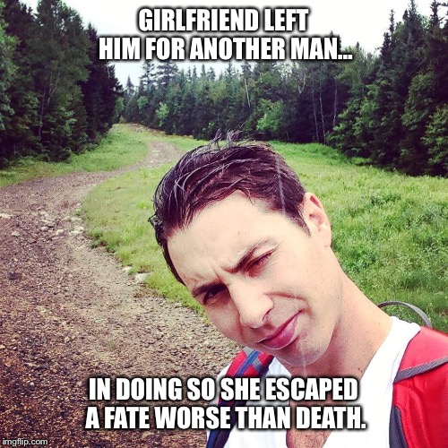 Ick | GIRLFRIEND LEFT HIM FOR ANOTHER MAN…; IN DOING SO SHE ESCAPED A FATE WORSE THAN DEATH. | image tagged in dick,mcdonald's anus pounder,abandoned,ex boyfriend,ex-girlfriend,sexually oblivious girlfriend | made w/ Imgflip meme maker