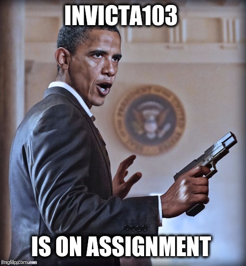 INVICTA103 IS ON ASSIGNMENT | made w/ Imgflip meme maker