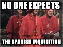 NO ONE EXPECTS THE SPANISH INQUISITION | made w/ Imgflip meme maker