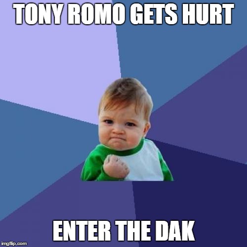 Success Kid | TONY ROMO GETS HURT; ENTER THE DAK | image tagged in memes,success kid | made w/ Imgflip meme maker