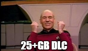 25+GB DLC | made w/ Imgflip meme maker