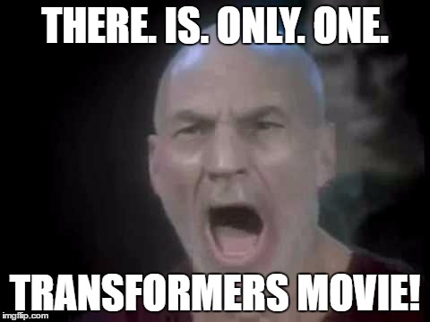 Every REAL/True Transformers fan ever. | THERE. IS. ONLY. ONE. TRANSFORMERS MOVIE! | image tagged in picard four lights,fandom,transformers | made w/ Imgflip meme maker