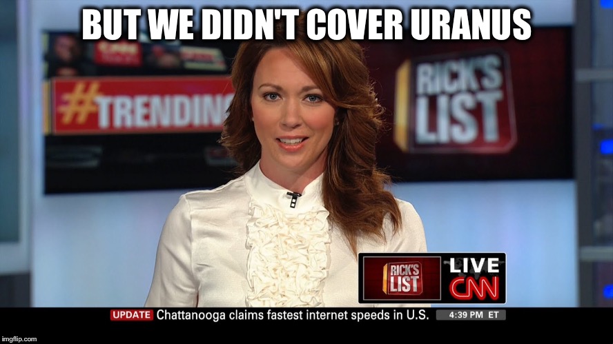 BUT WE DIDN'T COVER URANUS | made w/ Imgflip meme maker