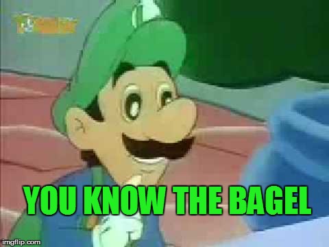 YOU KNOW THE BAGEL | made w/ Imgflip meme maker