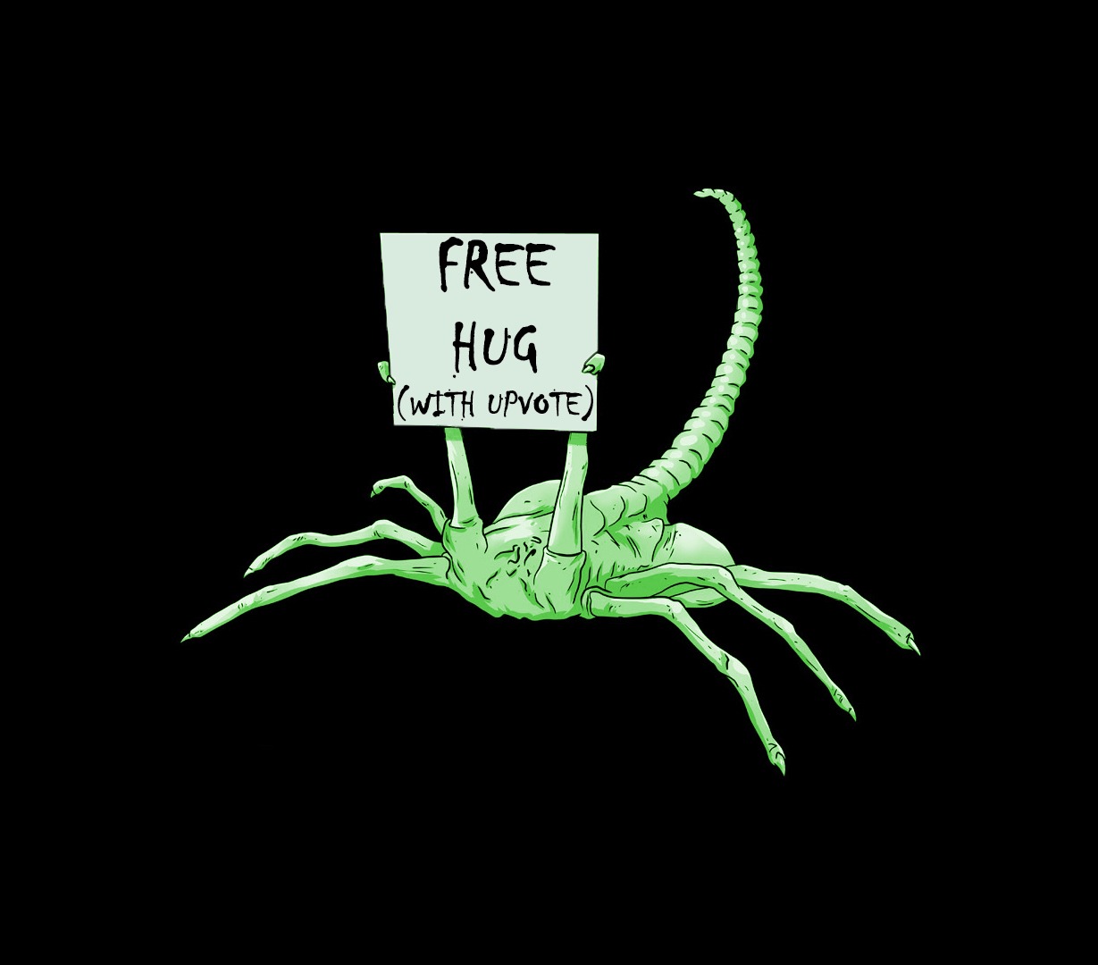 Limited Time Offer... | image tagged in memes,facehugger,upvote,xenomorph alien,aliens,free hug | made w/ Imgflip meme maker