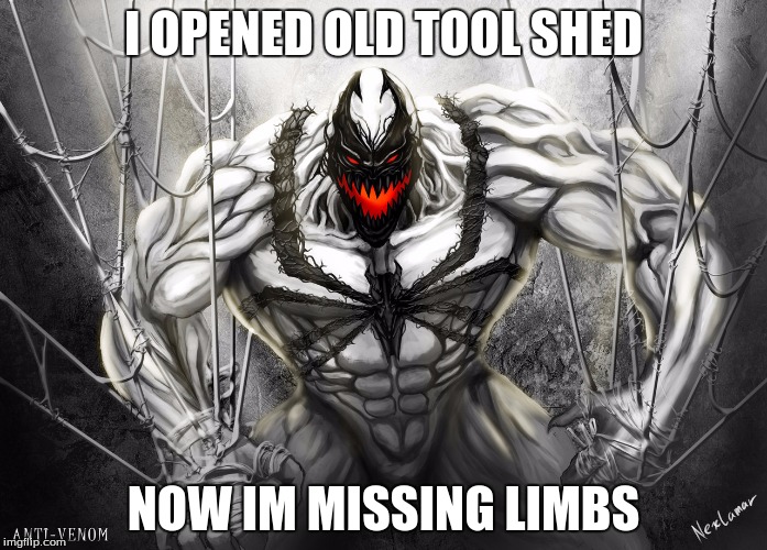 Creepy Marvel | I OPENED OLD TOOL SHED; NOW IM MISSING LIMBS | image tagged in scary,marvel,spiderman | made w/ Imgflip meme maker