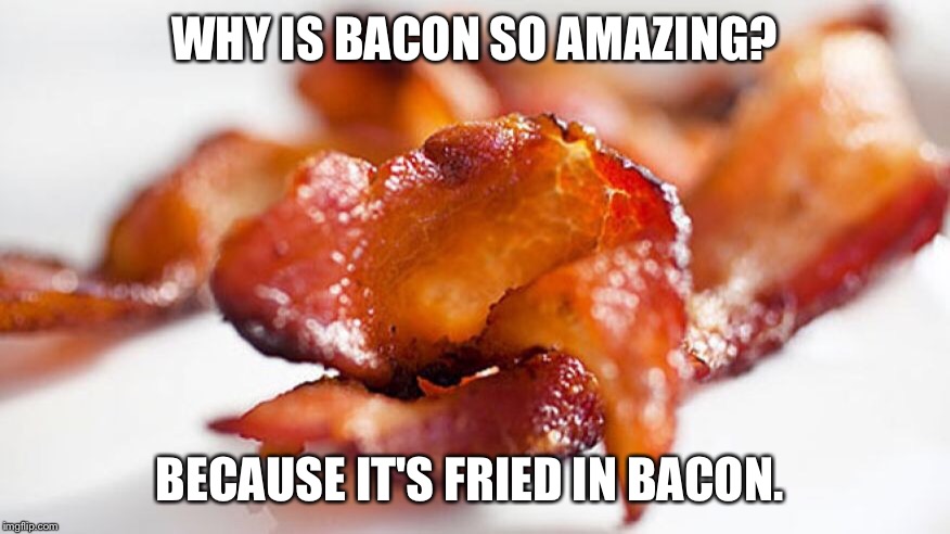 Image result for i love bacon meme