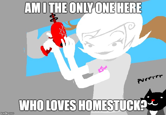 I found a god tier quiz and I wanna post it somewhere. So I'm posting it here. Hope ya fellas don't mind. | AM I THE ONLY ONE HERE; WHO LOVES HOMESTUCK? | image tagged in homestuck,quiz,thread | made w/ Imgflip meme maker
