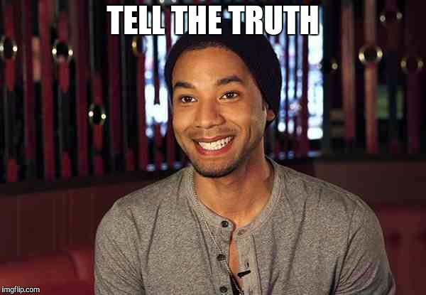TELL THE TRUTH | image tagged in jamal lyon | made w/ Imgflip meme maker