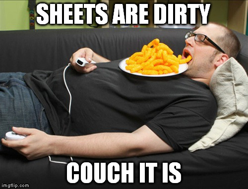 SHEETS ARE DIRTY COUCH IT IS | made w/ Imgflip meme maker
