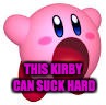 THIS KIRBY CAN SUCK HARD | made w/ Imgflip meme maker