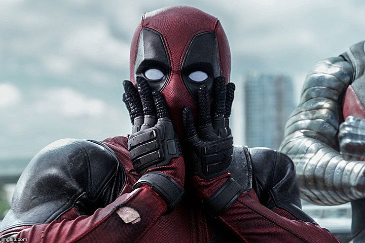 Deadpool - Gasp | S | image tagged in deadpool - gasp | made w/ Imgflip meme maker