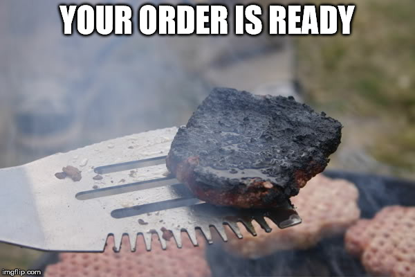 YOUR ORDER IS READY | made w/ Imgflip meme maker