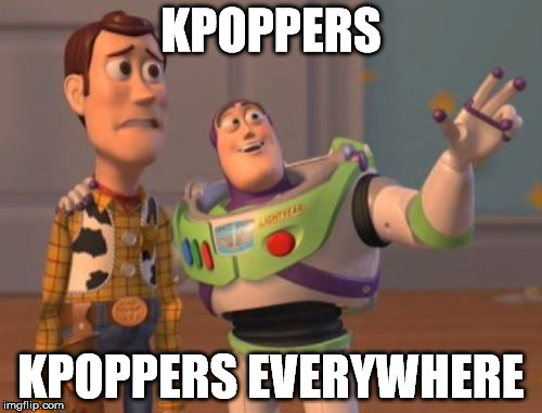 X, X Everywhere | KPOPPERS; KPOPPERS EVERYWHERE | image tagged in memes,x x everywhere | made w/ Imgflip meme maker