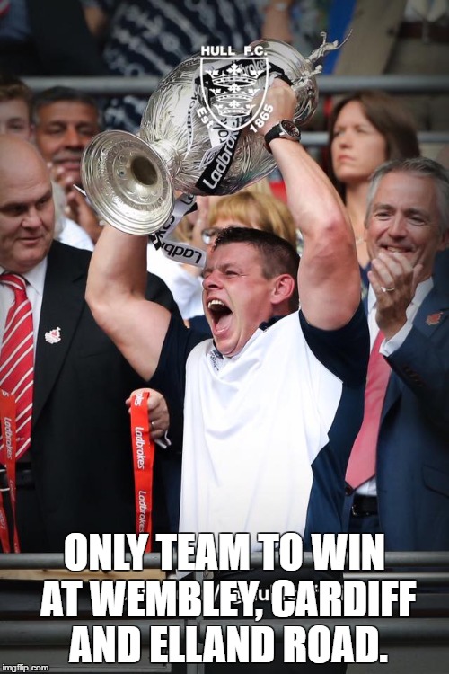 HULL FC WEMBLEY  | ONLY TEAM TO WIN AT WEMBLEY, CARDIFF AND ELLAND ROAD. | image tagged in true story | made w/ Imgflip meme maker