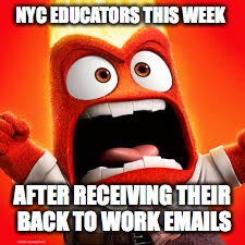 Inside Out Anger | NYC EDUCATORS THIS WEEK; AFTER RECEIVING THEIR BACK TO WORK EMAILS | image tagged in inside out anger | made w/ Imgflip meme maker