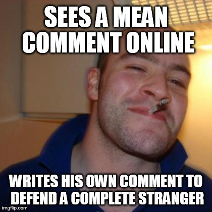 Good Guy Greg | image tagged in memes,good guy greg | made w/ Imgflip meme maker