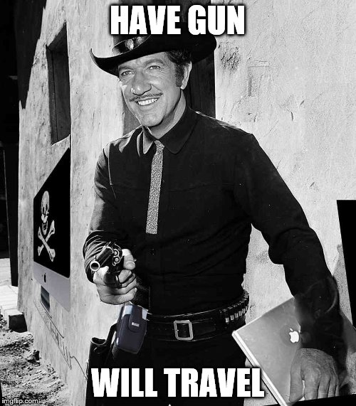 HAVE GUN WILL TRAVEL | made w/ Imgflip meme maker