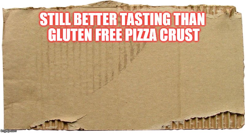 Gluten Free Pizza Crust Imgflip