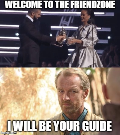 Drake from the friendzone house | WELCOME TO THE FRIENDZONE; I WILL BE YOUR GUIDE | image tagged in friendzoned,game of thrones,drake meme,rihanna | made w/ Imgflip meme maker