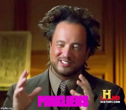 Ancient Aliens Meme | PINKLIENS | image tagged in memes,ancient aliens | made w/ Imgflip meme maker